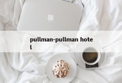 pullman-pullman hotel